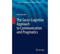 The Socio-Cognitive Approach To Communication And Pragmatics
