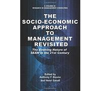 The Socio-Economic Approach To Management Revisited