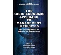 The Socio-Economic Approach To Management Revisited
