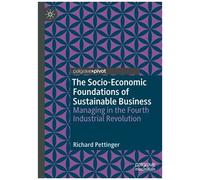 The Socio-Economic Foundations Of Sustainable Business