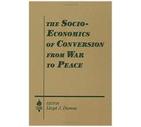 The Socio-Economics Of Conversion From War To Peace