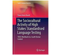 The Sociocultural Activity Of High Stakes Standardised Language Testing