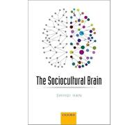The Sociocultural Brain: A cultural neuroscience approach to human nature