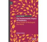 The Socioeconomic Impact of Pandemics: How COVID-19 Reshaped the World