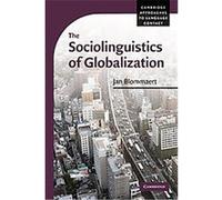 The Sociolinguistics of Globalization, Cambridge Approaches to Language Contact Jan Blommaert (Auteur)