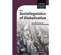 The Sociolinguistics of Globalization, Cambridge Approaches to Language Contact Jan Blommaert (Auteur)
