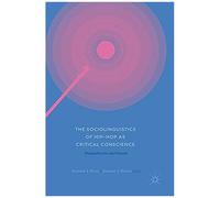 The Sociolinguistics Of Hip-Hop As Critical Conscience