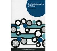 The Sociolinguistics of Writing