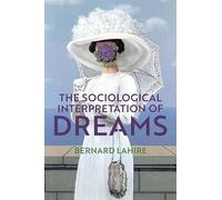 The Sociological Interpretation of Dreams
