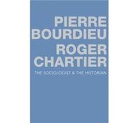 The Sociologist and the Historian by Chartier & Roger Ecole des Hautes Etudes en Sciences Sociales & Paris Chartier Roger Ecole des Hautes Etudes en Sciences Sociales Paris (Auteur)