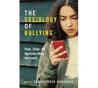 The Sociology of Bullying The Sociology of Bullying (Auteur)