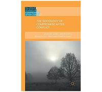 The Sociology Of Compromise After Conflict