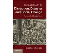 The Sociology of Disruption Disaster and Social Change - Vollmer Hendrik Universitat Bielefeld Germany - Cambridge University Press - Livre en Anglais - H Vollmer Hendrik Universitat Bielefeld Germany