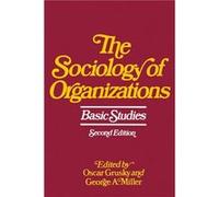 The Sociology of Organizations Basic Studies by Oscar Grusky George Armitage Miller, Oscar Grusky (Auteur)