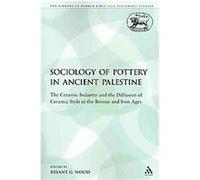 The Sociology of Pottery in Ancient Palestine, Journal for the Study of the Old Testament Bryant G. Wood (Auteur)