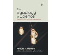 THE SOCIOLOGY OF SCIENCE:: Theoretical and Empirical Investigations