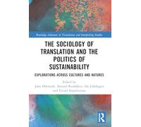 The Sociology of Translation and the Politics of Sustainability: Explorations Across Cultures and Natures