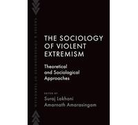 The Sociology of Violent Extremism: Theoretical and Sociological Approaches