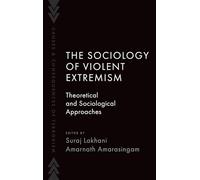 The Sociology of Violent Extremism: Theoretical and Sociological Approaches