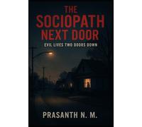 The Sociopath Next Door: Evil Lives Two Doors Down
