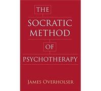 The Socratic Method of Psychotherapy - James Overholser - Columbia University Press - Livre en Anglais - Hardback James OverholserJames Overholser (Auteur)