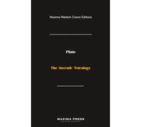 The Socratic Tetralogy (Maxima Edition): Euthyphro, Apology, Crito, and Phaedo