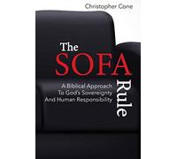 The Sofa Rule: A Biblical Approach To God's Sovereignty And Human Responsibility