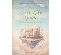THE SOFT LIFE GUIDE A Woman's Practical Handbook to Peace, Rest, and Intentional Living: How to Choose Peace, Protect Your Energy, and Stop Living in ... to Peace, Boundaries, and Intentional Living