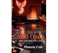The Soft Open: Book One of the Ember & Wax Series