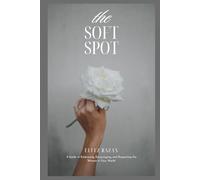 The Soft Spot: A Practical Guide to Male Allyship, Gender Equality, and Building a More Respectful World