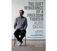 The Soft Vengeance of a Freedom Fighter - [Version Originale] Albie Sachs, Desmond Tutu, Nancy Scheper - Hughes, (Auteur)