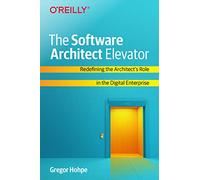 L'ascenseur de l'architecte logiciel: Redéfinir le rôle de l'architecte dans l'entreprise numérique