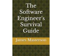 The Software Engineer's Survival Guide