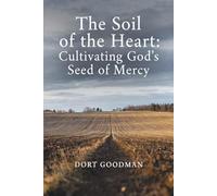 The Soil of the Heart: Cultivating God’s Seed of Mercy