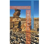 The Sola 12: 12 Biblical Truths Unwrapped - Xii Biblica Vera Exfasciantur