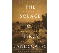 The Solace Of Fierce Landscapes