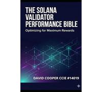 The Solana Validator Performance Bible: Optimizing for Maximum Rewards