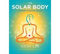 The Solar Body: The Secret to Natural Healing