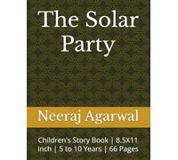 The Solar Party: Children's story book | 8.5X11 Inch | 5 to 10 Years | 66 Pages