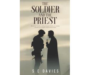 The Soldier and the Priest: But for the Troubles, nothing changed. Death was constant. Wounds never healed. People did not forget.