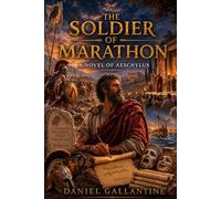 THE SOLDIER OF MARATHON: A NOVEL OF AESCHYLUS