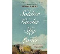 The Soldier, The Gaoler, The Spy And Her Lover