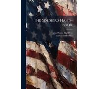 The Soldier's Hand-book