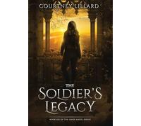 The Soldier's Legacy: Book Six of The Dark Angel series