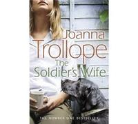 The Soldier's Wife Trollope, Joanna (Auteur)