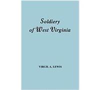 The Soldiery of West Virginia, in the French and Indian War, Lord Dunmore's War Virgil Anson Lewis (Auteur)