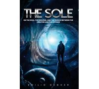 The Sole: On the Soul, the Heavens, and the Silence Between the Creator and the Listener