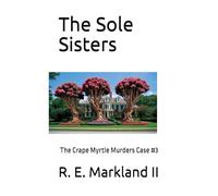 The Sole Sisters: The Crape Myrtle Murders Case #3