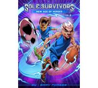 The Sole Survivors: New Age Of Heroes: A Sweet Rush