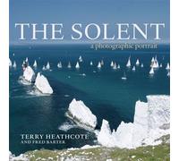 The Solent A Photographic Portrait - Terry Heathcote - Adlard Coles - ebook (ePub) - Livre